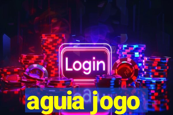 aguia jogo